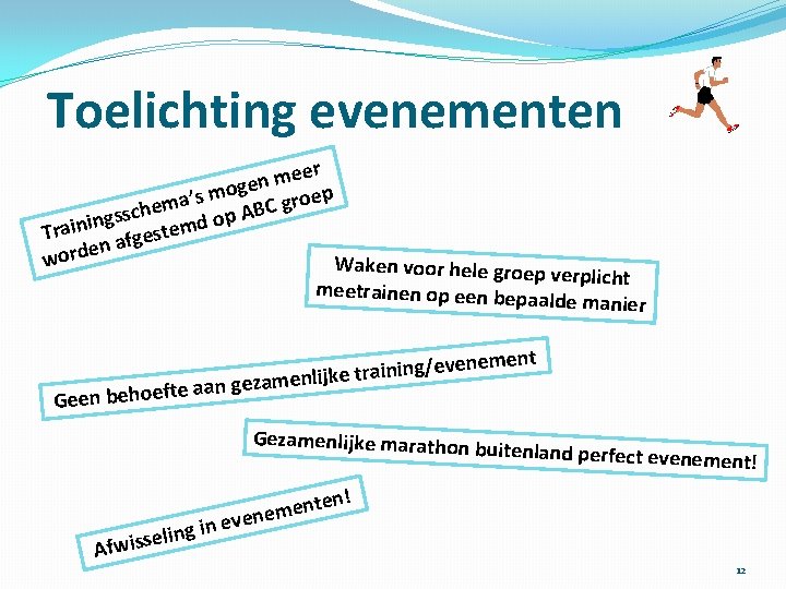 Toelichting evenementen eer m n e mog s ’ a roep g m e