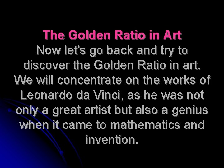 The Golden Ratio in Art Now let's go back and try to discover the