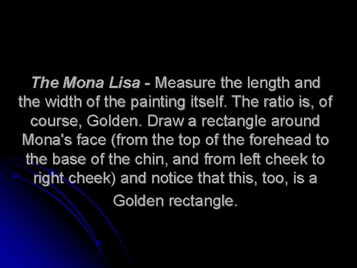 The Mona Lisa - Measure the length and the width of the painting itself.