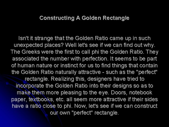 Constructing A Golden Rectangle Isn't it strange that the Golden Ratio came up in