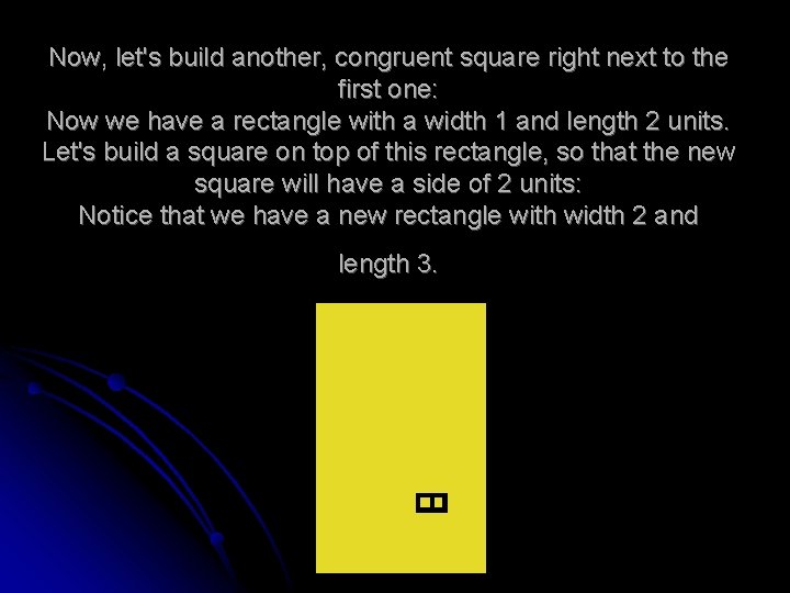 Now, let's build another, congruent square right next to the first one: Now we