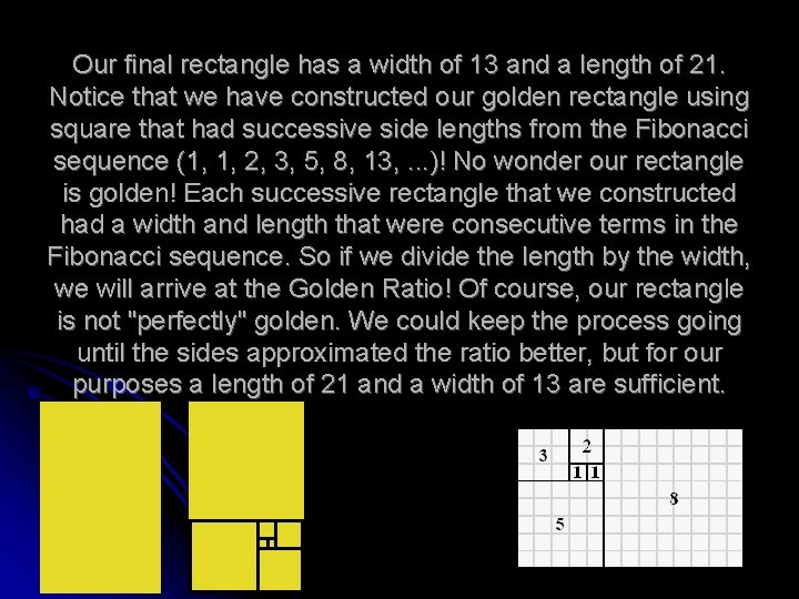 Our final rectangle has a width of 13 and a length of 21. Notice