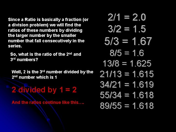 Since a Ratio is basically a fraction (or a division problem) we will find