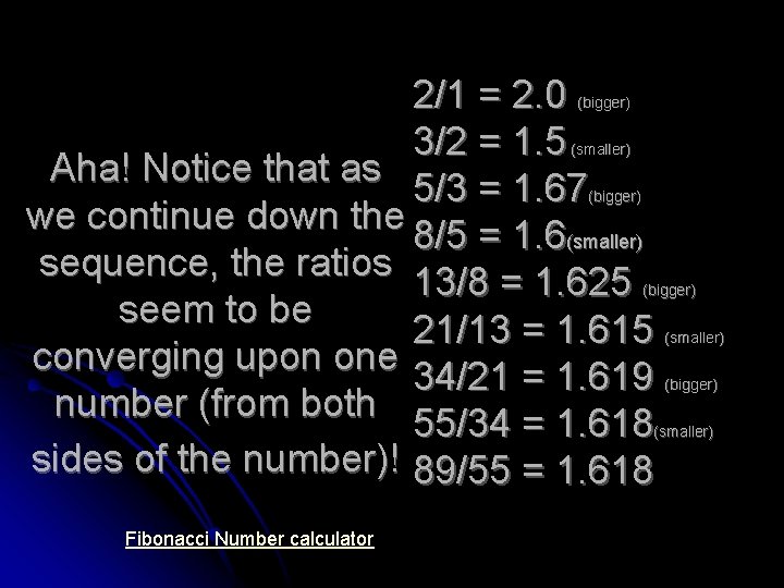 2/1 = 2. 0 3/2 = 1. 5 Aha! Notice that as 5/3 =