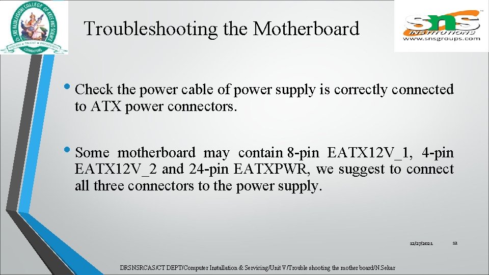 Troubleshooting the Motherboard • Check the power cable of power supply is correctly connected