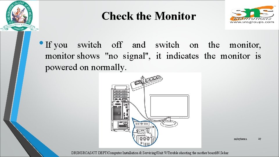 Check the Monitor • If you switch off and switch on the monitor, monitor