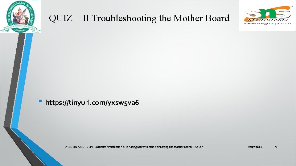 QUIZ – II Troubleshooting the Mother Board • https: //tinyurl. com/yxsw 5 va 6