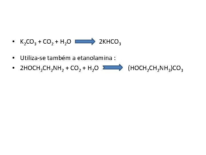  • K 2 CO 3 + CO 2 + H 2 O 2