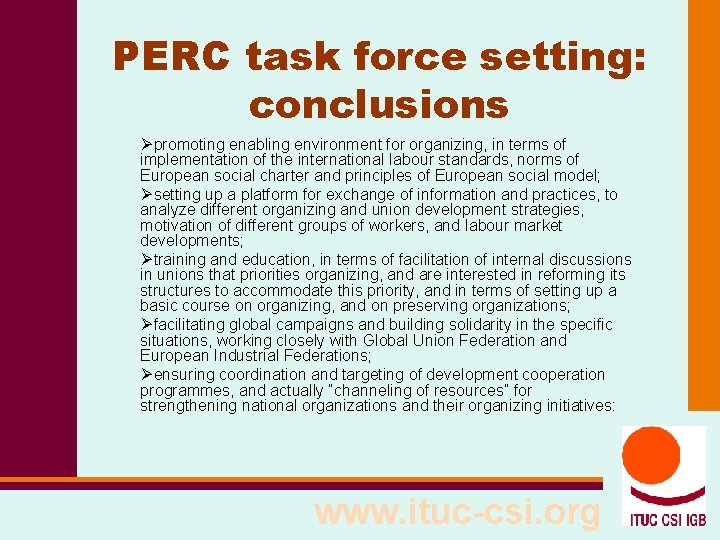 PERC task force setting: conclusions Øpromoting enabling environment for organizing, in terms of implementation