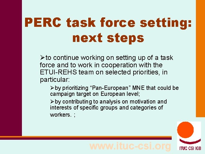 PERC task force setting: next steps Øto continue working on setting up of a