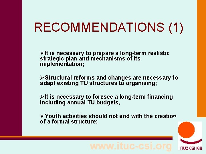 RECOMMENDATIONS (1) ØIt is necessary to prepare a long-term realistic strategic plan and mechanisms