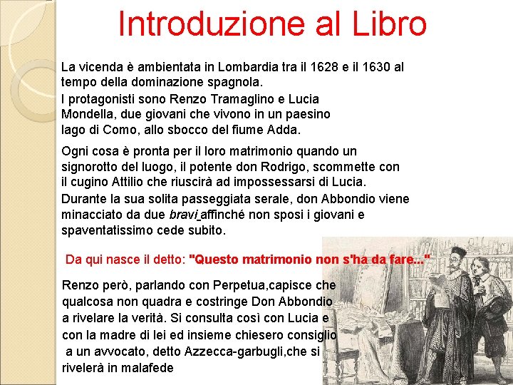 Introduzione al Libro La vicenda è ambientata in Lombardia tra il 1628 e il