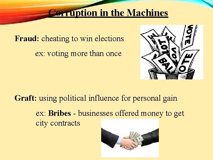 Corruption in the Machines Fraud: cheating to win elections ex: voting more than once Corruption in the Machines Fraud: cheating to win elections ex: voting more than once