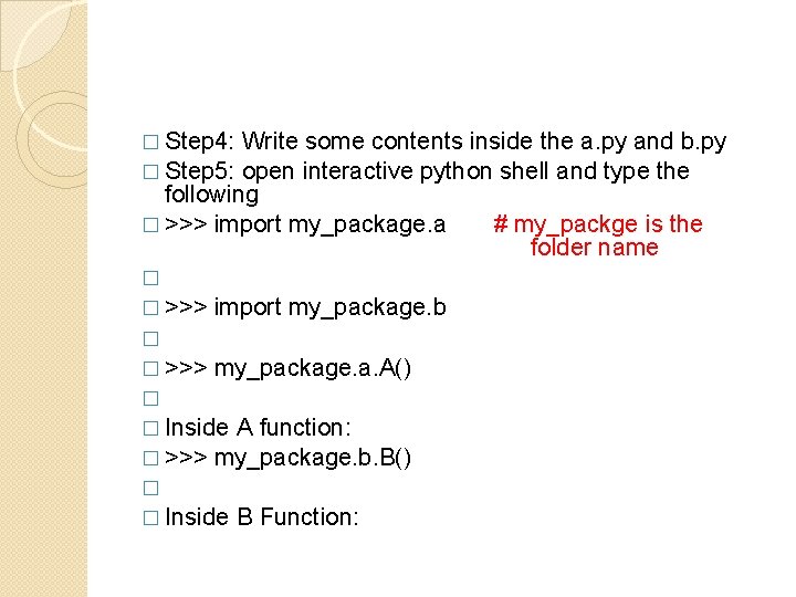 � Step 4: � Step 5: Write some contents inside the a. py and