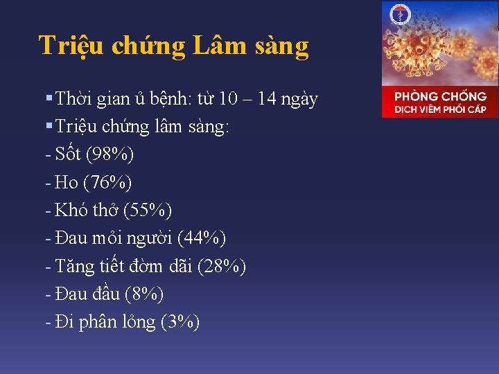 Triệu chứng Lâm sàng § Thời gian ủ bệnh: từ 10 – 14 ngày