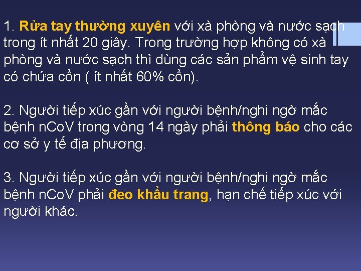 1. Rửa tay thường xuyên với xà phòng và nước sạch trong ít nhất