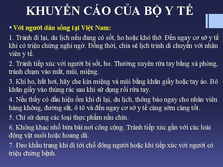 KHUYẾN CÁO CỦA BỘ Y TẾ § Với người dân sống tại Việt Nam: