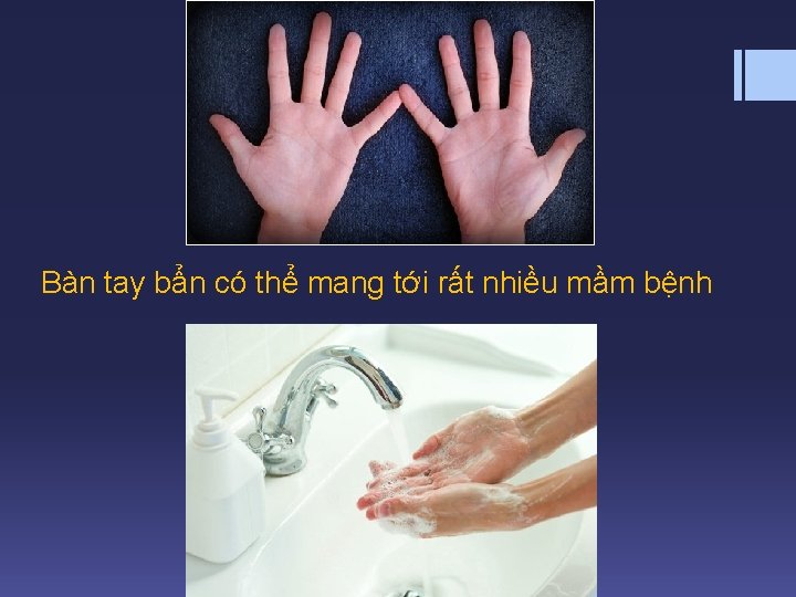 Bàn tay bẩn có thể mang tới rất nhiều mầm bệnh 