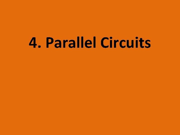 4. Parallel Circuits 