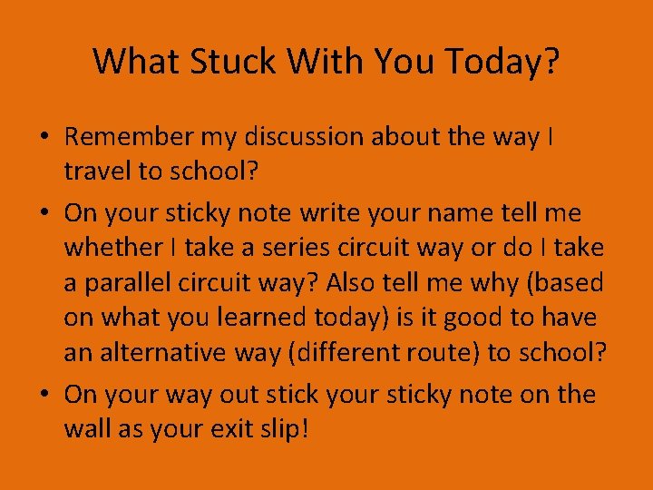 What Stuck With You Today? • Remember my discussion about the way I travel