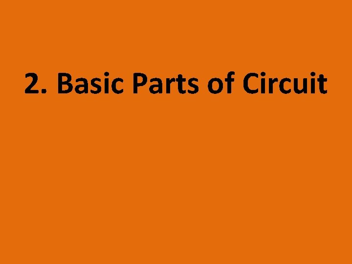2. Basic Parts of Circuit 