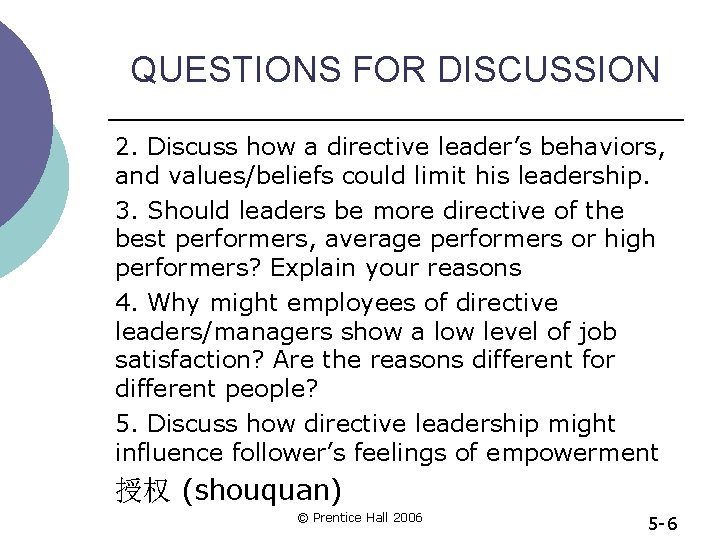 QUESTIONS FOR DISCUSSION 2. Discuss how a directive leader’s behaviors, and values/beliefs could limit