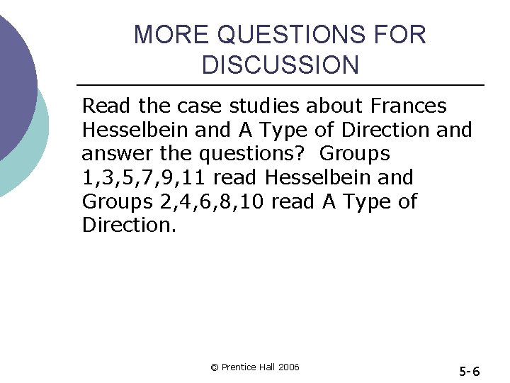 MORE QUESTIONS FOR DISCUSSION Read the case studies about Frances Hesselbein and A Type