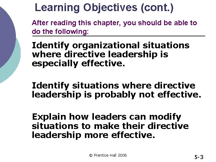 Learning Objectives (cont. ) After reading this chapter, you should be able to do