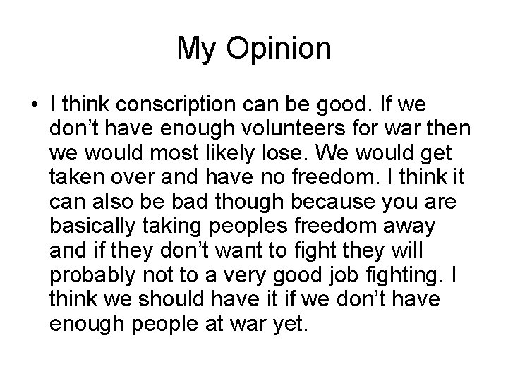 My Opinion • I think conscription can be good. If we don’t have enough My Opinion • I think conscription can be good. If we don’t have enough