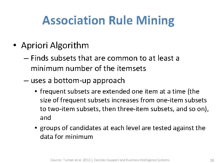 Association Rule Mining • Apriori Algorithm – Finds subsets that are common to at Association Rule Mining • Apriori Algorithm – Finds subsets that are common to at