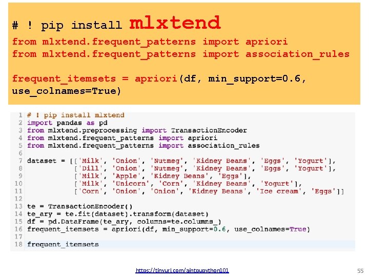 # ! pip install mlxtend from mlxtend. frequent_patterns import apriori from mlxtend. frequent_patterns import # ! pip install mlxtend from mlxtend. frequent_patterns import apriori from mlxtend. frequent_patterns import