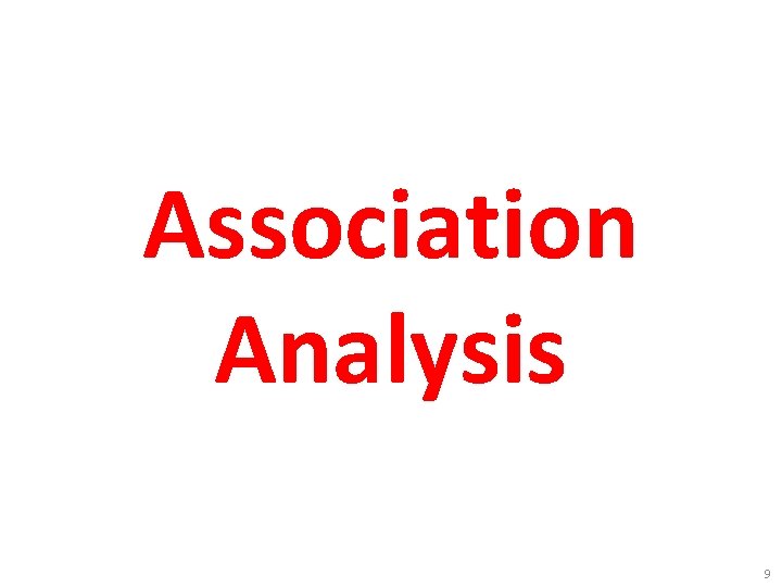 Association Analysis 9 Association Analysis 9