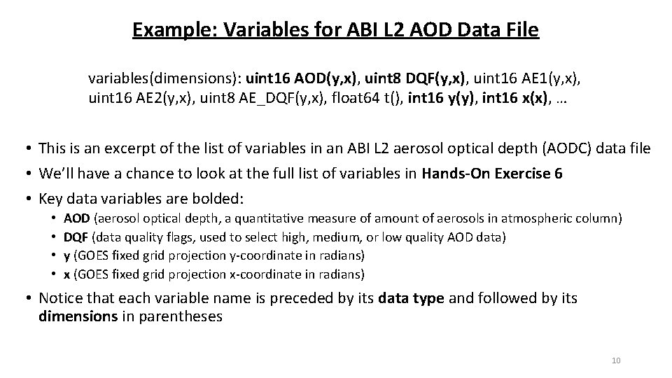 Example: Variables for ABI L 2 AOD Data File variables(dimensions): uint 16 AOD(y, x),