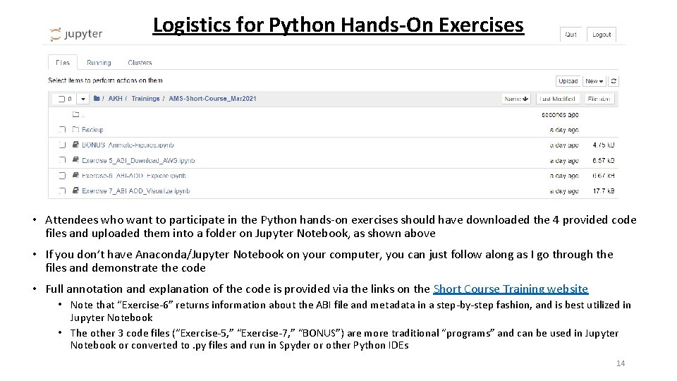 Logistics for Python Hands-On Exercises • Attendees who want to participate in the Python