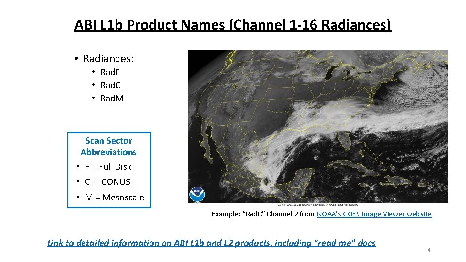 ABI L 1 b Product Names (Channel 1 -16 Radiances) • Radiances: • Rad.