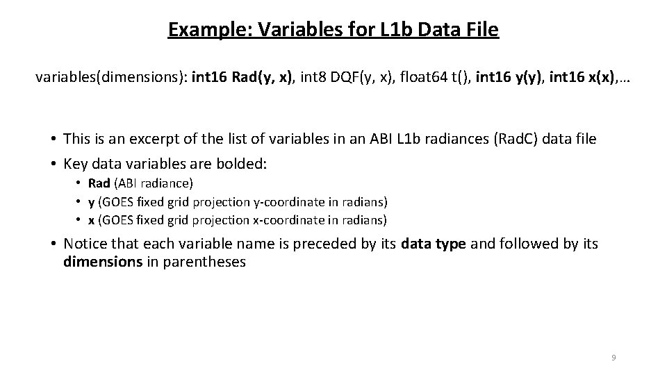 Example: Variables for L 1 b Data File variables(dimensions): int 16 Rad(y, x), int