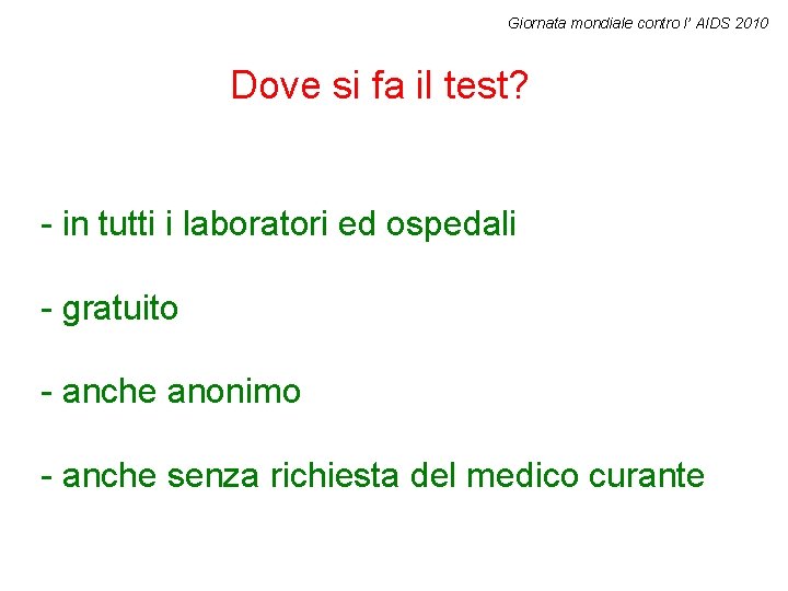 Giornata mondiale contro l’ AIDS 2010 Dove si fa il test? - in tutti