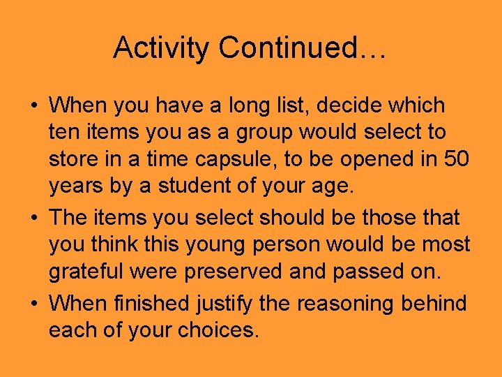 Activity Continued… • When you have a long list, decide which ten items you