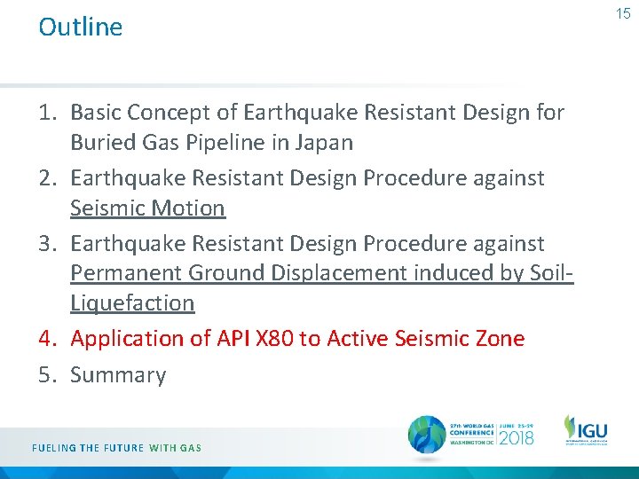 Outline 1. Basic Concept of Earthquake Resistant Design for Buried Gas Pipeline in Japan