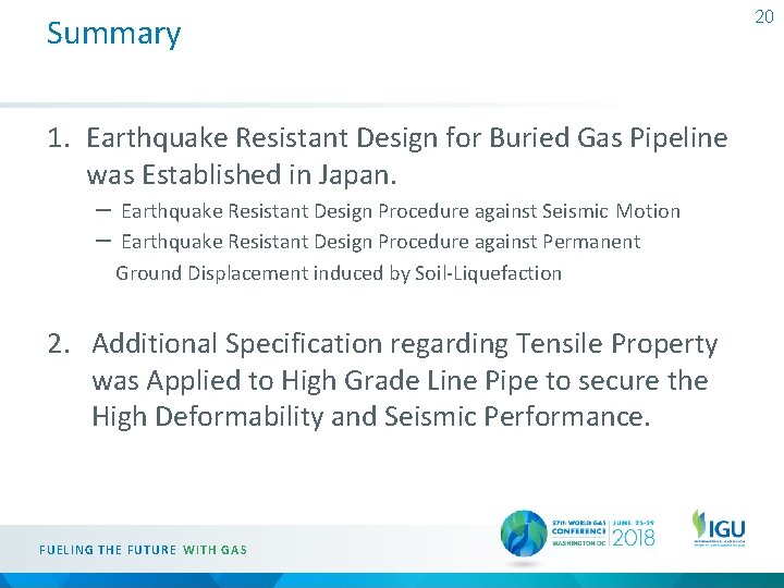Summary 1. Earthquake Resistant Design for Buried Gas Pipeline was Established in Japan. －
