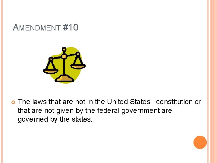 AMENDMENT #10 The laws that are not in the United States constitution or that