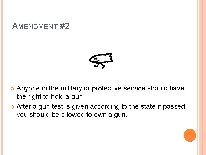 AMENDMENT #2 Anyone in the military or protective service should have the right to