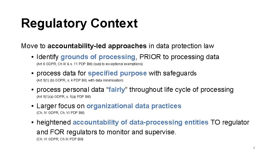 Regulatory Context Move to accountability-led approaches in data protection law • Identify grounds of