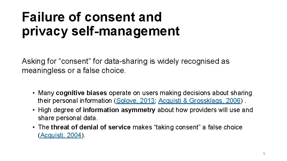Failure of consent and privacy self-management Asking for “consent” for data-sharing is widely recognised