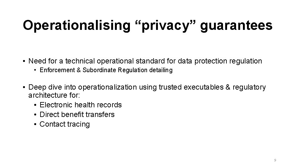 Operationalising “privacy” guarantees • Need for a technical operational standard for data protection regulation
