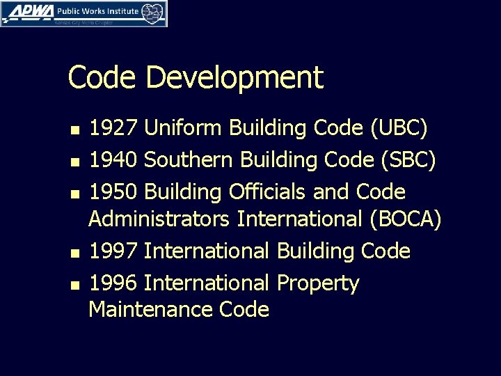 Code Development n n n 1927 Uniform Building Code (UBC) 1940 Southern Building Code Code Development n n n 1927 Uniform Building Code (UBC) 1940 Southern Building Code
