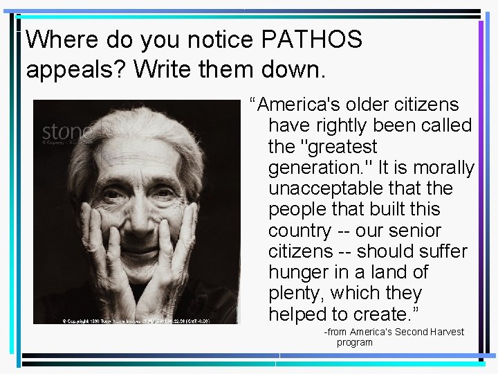 Where do you notice PATHOS appeals? Write them down. “America's older citizens have rightly