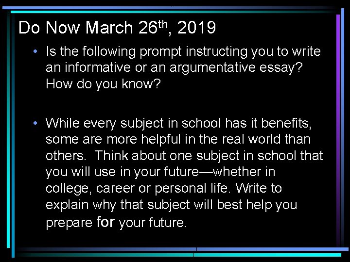 Do Now March 26 th, 2019 • Is the following prompt instructing you to