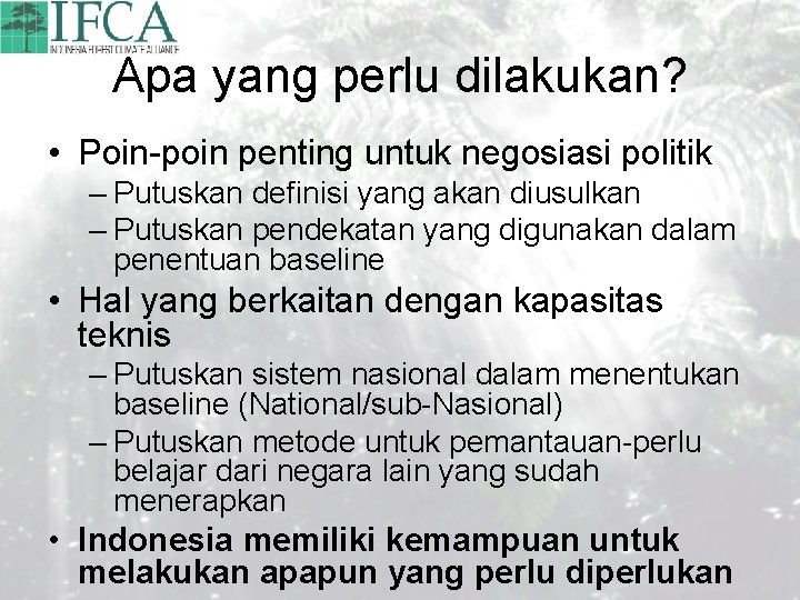 Apa yang perlu dilakukan? • Poin-poin penting untuk negosiasi politik – Putuskan definisi yang