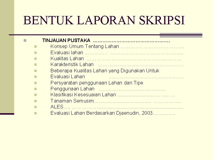 BENTUK LAPORAN SKRIPSI TINJAUAN PUSTAKA ……………………. n n n n Konsep Umum Tentang Lahan